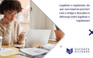 Legalizar E Regularizar Blog - N3 CONTABILIDADE