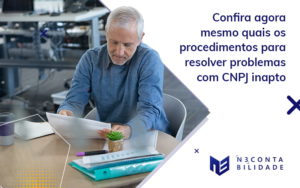 Confira Agora Mesmo Quais Os Procedimentos Para Resolver Problemas Com Cnpj Inapto Blog - N3 CONTABILIDADE