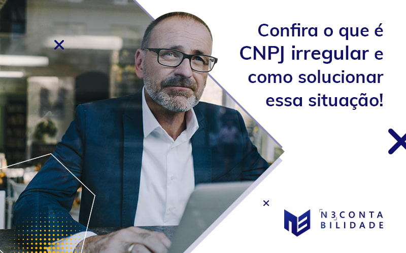 CNPJ irregular: como resolver?